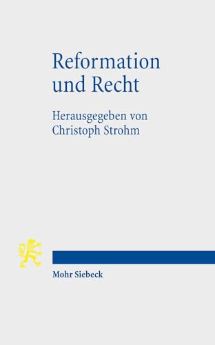 Reformation und Recht: Ein Beitrag zur Kontroverse um die Kulturwirkungen der Reformation von Mohr Siebeck
