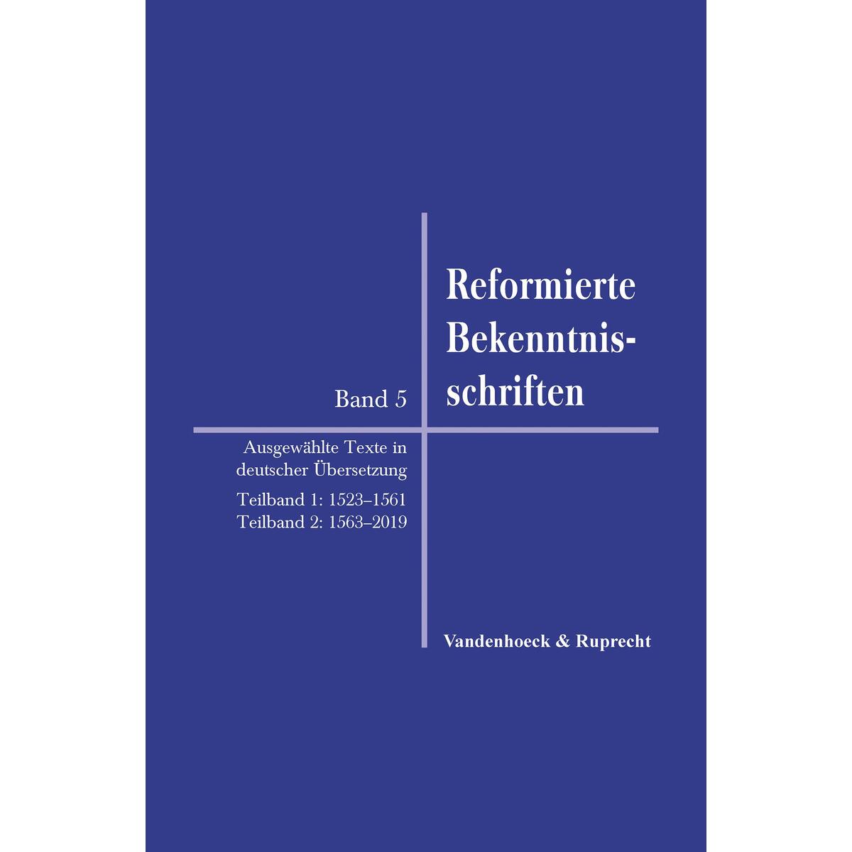Reformierte Bekenntnisschriften Reformierte Bekenntnisschriften von Vandenhoeck + Ruprecht