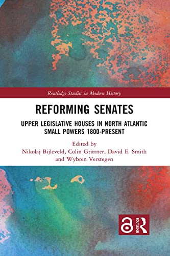 Reforming Senates: Upper Legislative Houses in North Atlantic Small Powers 1800-present (Routledge Studies in Modern History) von Routledge