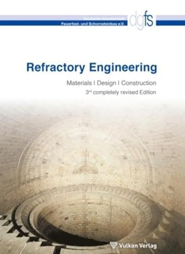 Refractory Engineering: Materials | Design | Construction Refractory Engineering: Materials | Design | Construction von Vulkan Verlag
