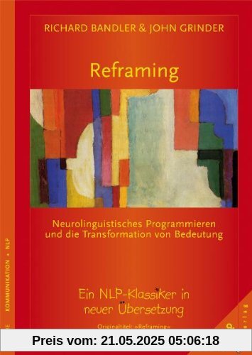 Reframing: Neurolinguistisches Programmieren und die Transformation von Bedeutung