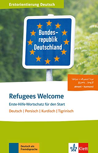 Refugees Welcome: Erste-Hilfe-Wortschatz für den Start. Deutsch, Persisch, Tigrinisch, Kurdisch. Buch + Audio-Online von Klett Sprachen GmbH