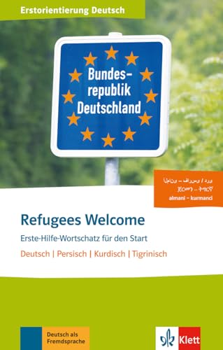 Refugees Welcome: Erste-Hilfe-Wortschatz für den Start. Deutsch, Persisch, Tigrinisch, Kurdisch. Buch + Audio-Online Refugees Welcome: Erste-Hilfe-Wortschatz für den Start. Deutsch, Persisch, Tigrinisch, Kurdisch. Buch + Audio-Online