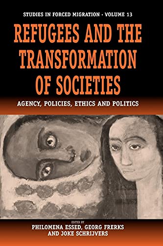Refugees and the Transformation of Societies: Agency, Policies, Ethics and Politics (Forced Migration) von Berghahn Books