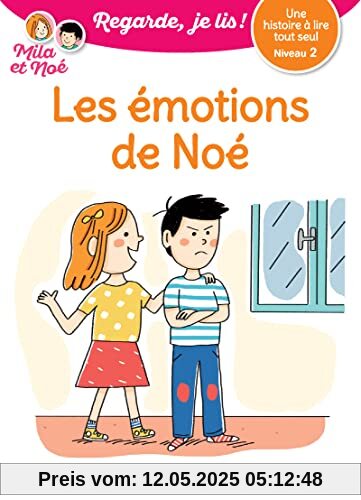 Regarde je lis ! Une histoire à lire tout seul - Les émotions de Noé Niv2: Niveau 2
