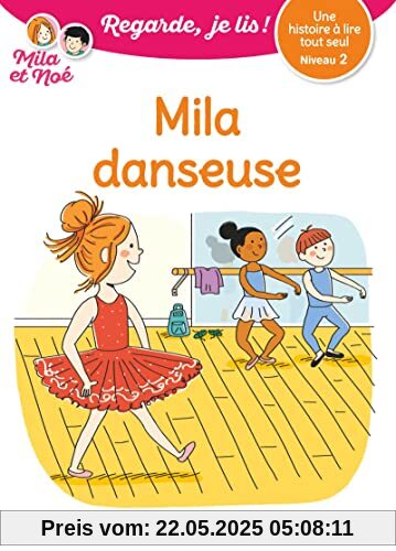 Regarde je lis! Une histoire à lire tout seul - Mila danseuse Niv2 Regarde je lis! Une histoire à lire tout seul - Mila danseuse Niv2