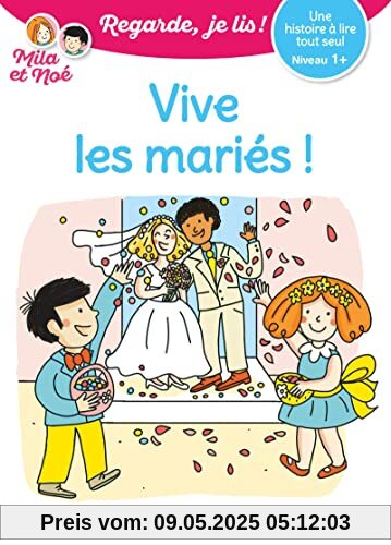 Regarde je lis ! Une histoire à lire tout seul - Vive les mariés ! Niv1+