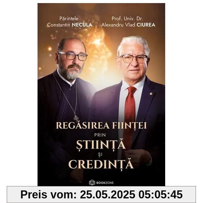 Regasirea Fiintei Prin Stiinta Si Credinta