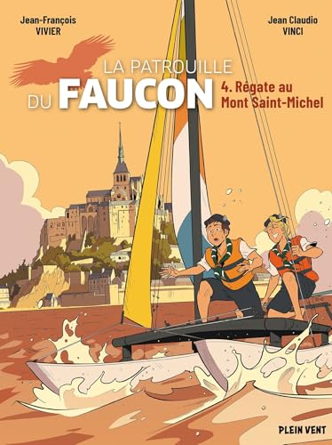 Régate au Mont Saint-Michel: Les aventures de la Patrouille du Faucon vol. 4