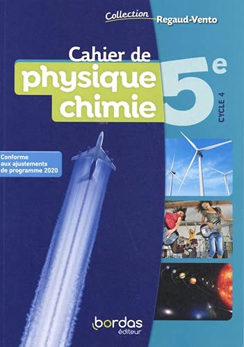 Regaud/Vento Physique Chimie 5e 2021 Cahier de l'élève