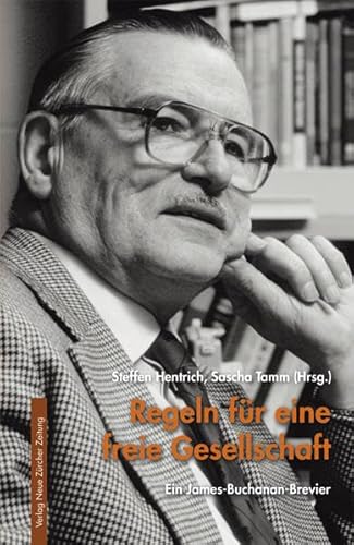 Regeln für eine freie Gesellschaft: Ein James-Buchanan-Brevier (Meisterdenker der Freiheitsphilosophie)