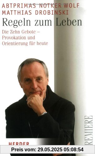 Regeln zum Leben: Die Zehn Gebote - Provokation und Orientierung für heute (HERDER spektrum)