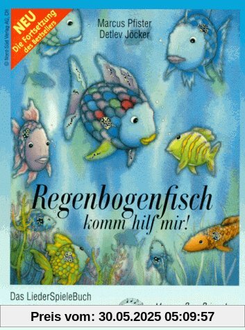 Regenbogenfisch, komm hilf mir! Ein Liederhörspiel. Das Mitmachbuch: Regenbogenfisch, komm hilf mir. Liederbuch Regenbogenfisch, komm hilf mir! Ein Liederhörspiel. Das Mitmachbuch: Regenbogenfisch, komm hilf mir. Liederbuch