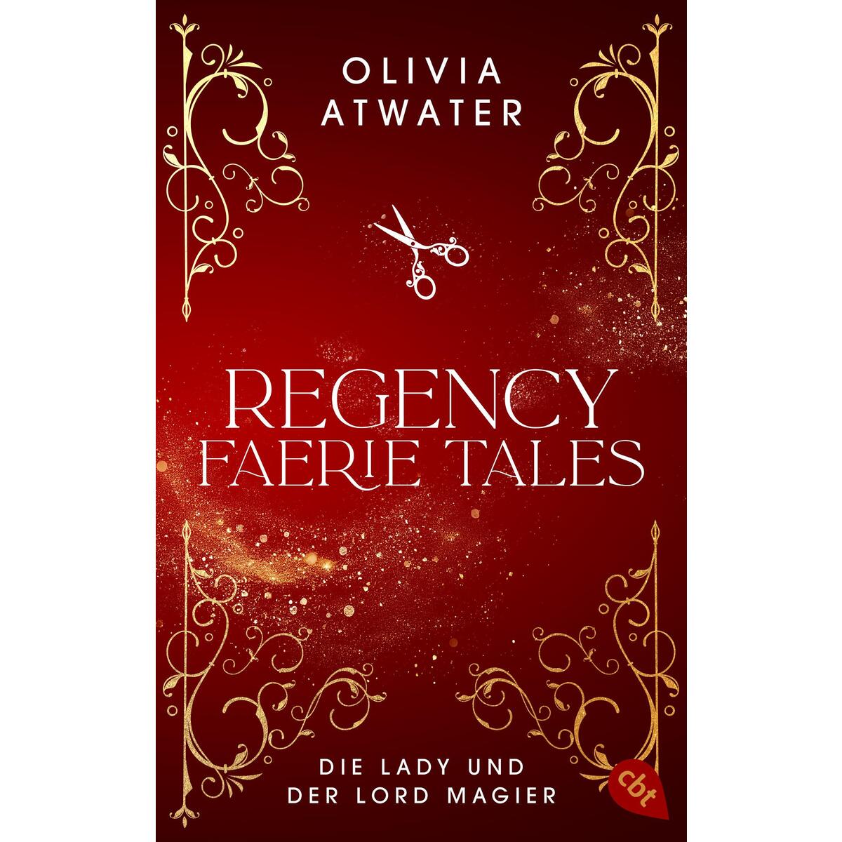 Regency Faerie Tales - Die Lady und der Lord Magier Regency Faerie Tales - Die Lady und der Lord Magier von cbt