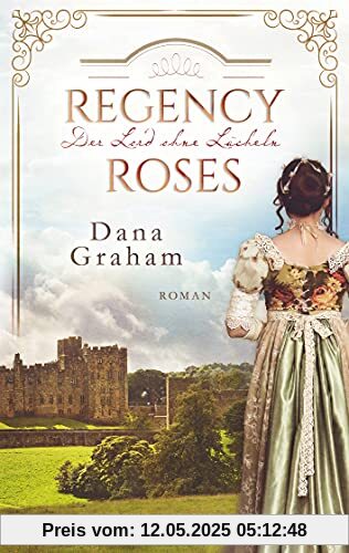 Regency Roses. Der Lord ohne Lächeln