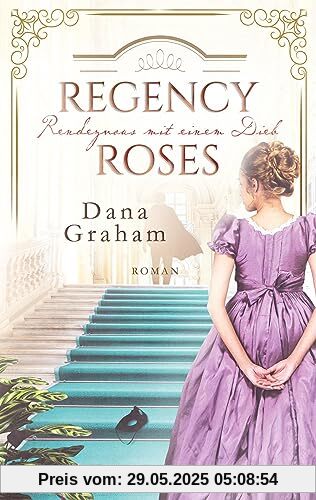 Regency Roses. Rendezvous mit einem Dieb