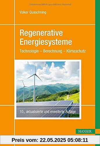 Regenerative Energiesysteme: Technologie – Berechnung – Klimaschutz