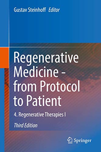 Regenerative Medicine - from Protocol to Patient: 4. Regenerative Therapies I Regenerative Medicine - from Protocol to Patient: 4. Regenerative Therapies I von Springer