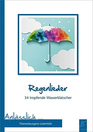 Regenlieder: 34 tropfende Wasserklatscher (Anlässlich: Themenbezogene Liederbücher) von Fidula Verlag (Nova MD)