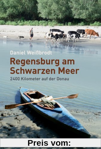 Regensburg am Schwarzen Meer: 2400 Kilometer auf der Donau
