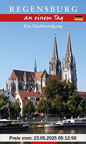 Regensburg an einem Tag: Ein Stadtrundgang