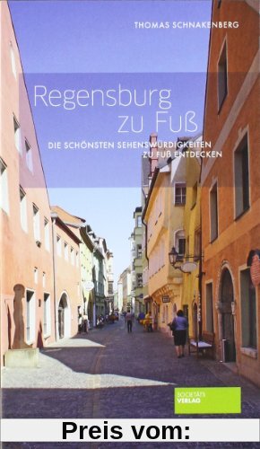 Regensburg zu Fuß: Die schönsten Sehenswürdigkeiten zu Fuß entdecken