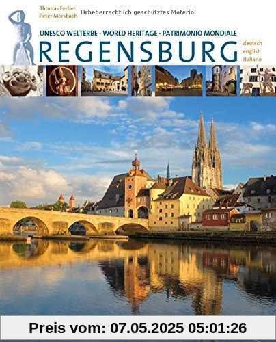 Regensburg: 3-sprachige Ausgabe in Deutsch, Englisch, Italienisch Regensburg: 3-sprachige Ausgabe in Deutsch, Englisch, Italienisch