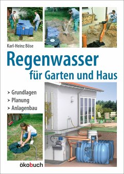 Regenwasser für Garten und Haus von Ökobuch Verlag u. Versand