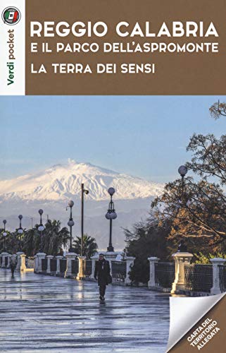 Reggio Calabria e il Parco dell'Aspromonte. La terra dei sensi. Con Carta geografica ripiegata Reggio Calabria e il Parco dell'Aspromonte. La terra dei sensi. Con Carta geografica ripiegata von Touring