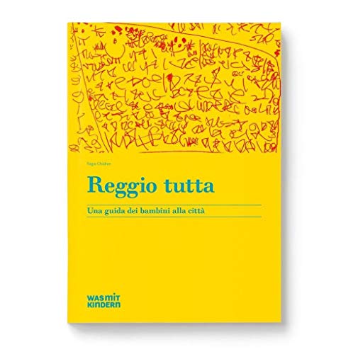 Reggio Tutta: Wie Kinder Ihre Stadt ko-konstruieren Reggio Tutta: Wie Kinder Ihre Stadt ko-konstruieren