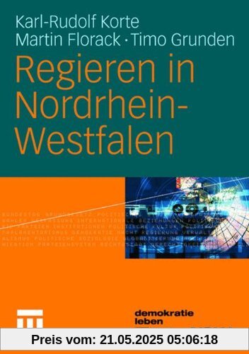 Regieren in Nordrhein-Westfalen: Strukturen, Stile und Entscheidungen 1990 bis 2006