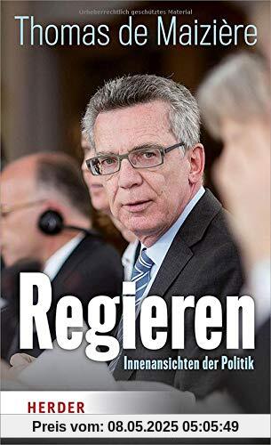 Regieren: Innenansichten der Politik