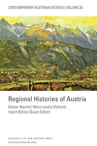 Regional Histories of Austria (33) (Contemporary Austrian Studies, Band 33) von University of New Orleans Press