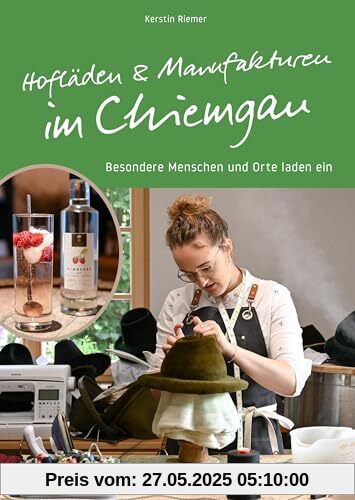 Regional einkaufen – Hofläden und Manufakturen im Chiemgau: Besondere Menschen und Orte laden ein. Entdecken Sie lokale Handwerkskunst im Chiemgau Regional einkaufen – Hofläden und Manufakturen im Chiemgau: Besondere Menschen und Orte laden ein. Entdecken Sie lokale Handwerkskunst im Chiemgau