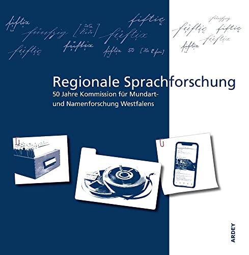 Regionale Sprachforschung: 50 Jahre Kommission für Mundart- und Namenforschung Westfalens (Westfälische Beiträge zur niederdeutschen Philologie)