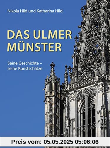 Regionalgeschichte – Das Ulmer Münster: Seine Geschichte, seine Kunstschätze.