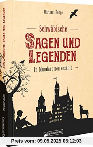 Regionalgeschichte – Schwäbische Sagen und Legenden: In Mundart neu erzählt. Regionalgeschichte – Schwäbische Sagen und Legenden: In Mundart neu erzählt.