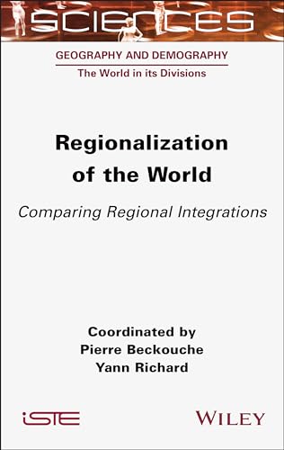 Regionalization of the World: Comparing Regional Integrations von ISTE Ltd