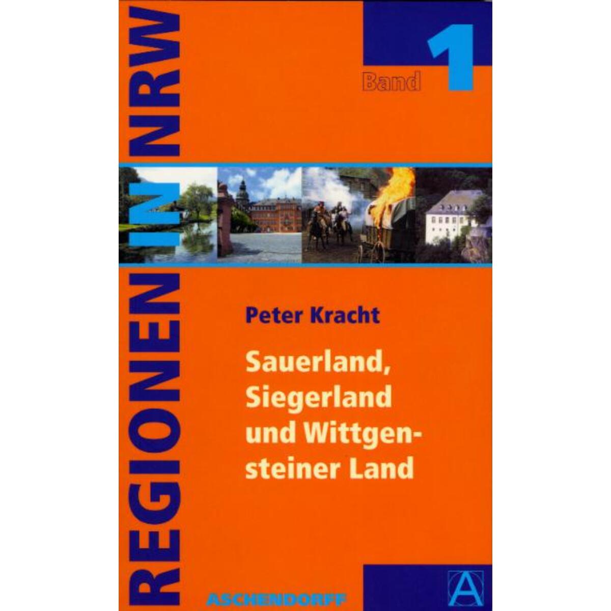 Regionen in Nordrhein Westfalen 01. Das Sauerland und Südwestfalen von Aschendorff Verlag