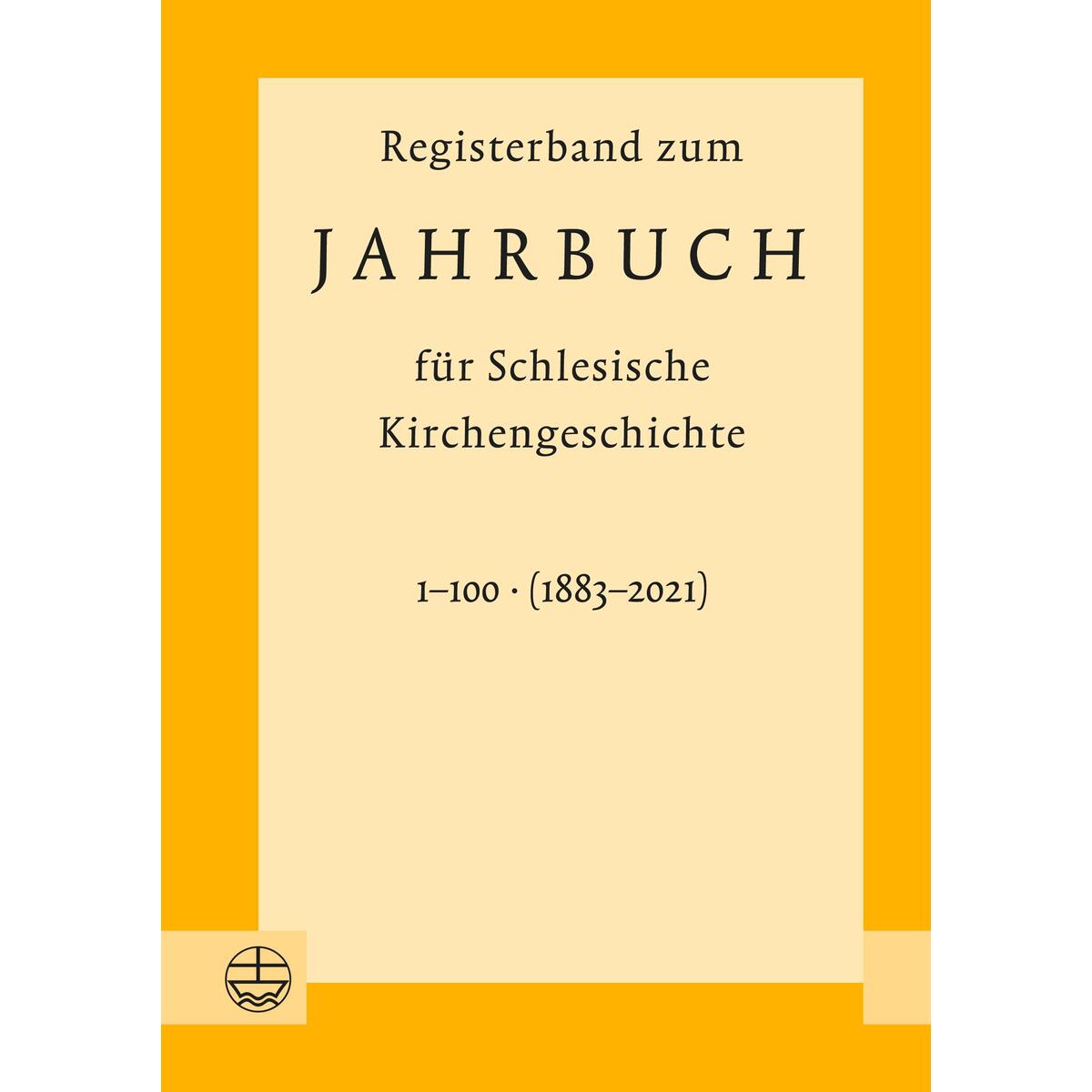 Registerband zum Jahrbuch für schlesische Kirchengeschichte, Bd. 1-100 (1883-202... Registerband zum Jahrbuch für schlesische Kirchengeschichte, Bd. 1-100 (1883-202... von Evangelische Verlagsansta