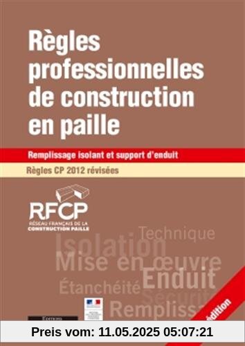 Règles professionnelles de construction en paille : Remplissage isolant et support d?enduit - Règles CP 2012 révisées
