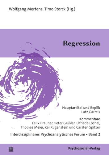 Regression: Interdisziplinäres Psychoanalytisches Forum, Band 2 von Psychosozial Verlag GbR