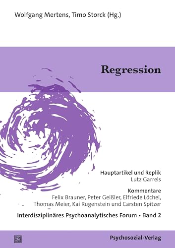 Regression: Interdisziplinäres Psychoanalytisches Forum, Band 2