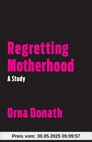 Regretting Motherhood: A Study