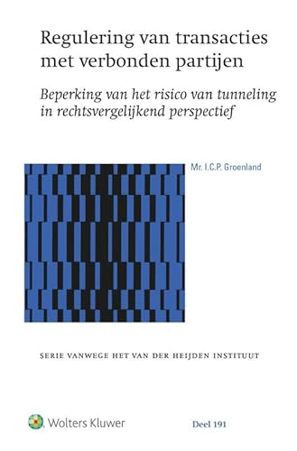 Regulering van transacties met verbonden partijen: Beperking van het risico van tunneling in rechtsvergelijkend perspectief Regulering van transacties met verbonden partijen: Beperking van het risico van tunneling in rechtsvergelijkend perspectief von Wolters Kluwer Nederland B.V.