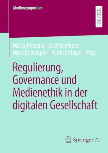 Regulierung, Governance und Medienethik in der digitalen Gesellschaft (Mediensymposium)
