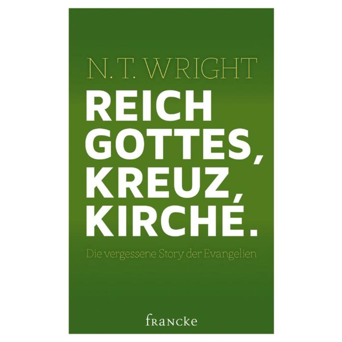Reich Gottes, Kreuz, Kirche. Reich Gottes, Kreuz, Kirche. von Francke-Buch GmbH