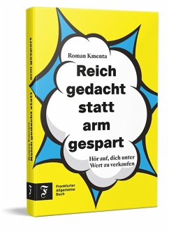 Reich gedacht statt arm gespart von Frankfurter Allgemeine Buch