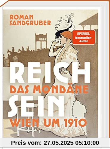 Reich sein: Das mondäne Wien um 1910 Reich sein: Das mondäne Wien um 1910