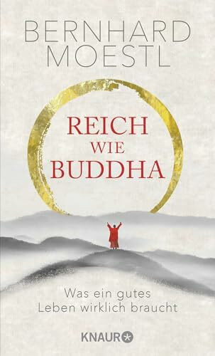 Reich wie Buddha: Was ein gutes Leben wirklich braucht | Zum Selbstcoaching und Verschenken – ...